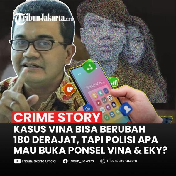 Bukti Chat Vina dan Eky di Ponsel dan Medsos Harus Dibuka, Pakar Psikologi Forensik Prediksi Kasus Vina Cirebon Berubah 180 Derajat