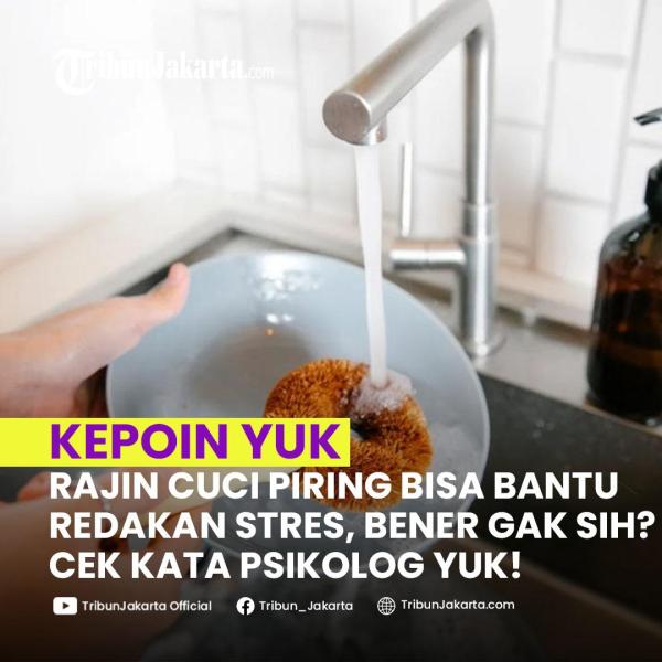 KLIK SELENGKAPNYA: Belakangan lagi rame nih, katanya cuci piring bisa bantu meredakan stres dan menjaga kesehatan mental.