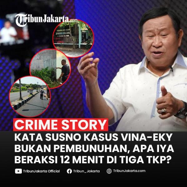 Susno Yakin Vina dan Eky Bukan Korban Pembunuhan, Apa Iya Pelaku Beraksi Cuma 12 Menit dan Sempat Bolak-balik di 3 TKP?