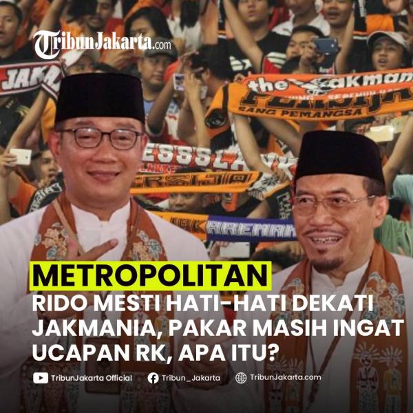 KLIK SELENGKAPNYA Pasangan Ridwan Kamil-Suswono (RIDO) Diminta Berhati-hati Mendekati Simpul The Jakmania. Pakar ingat ucapan Ridwan Kamil mengaku Bobotoh Full. Bagaimana Pendapat Tribunners?