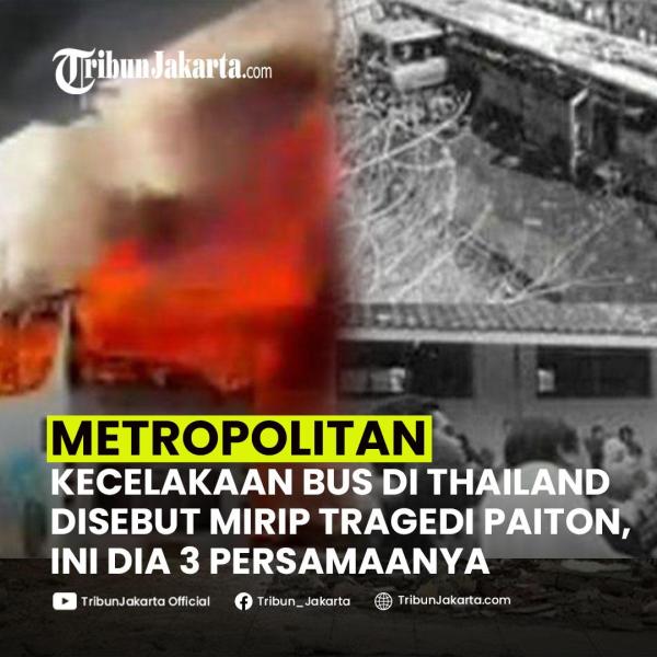 Kecelakaan bus yang mengangkut siswa di Thailand pada Selasa (1/10/2024) lalu disebut mirip dengan tragedi Paiton di Indonesia oleh warganet. 

