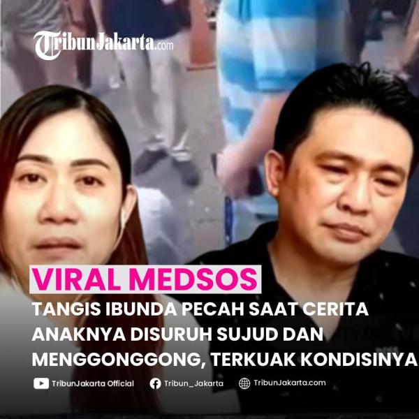 KLIK SELENGKAPNYA: Tangis Ira Maria Pecah Saat Cerita Peristiwa Anaknya Siswa SMA Berinisial EV yang Disuruh Bersujud dan Menggonggong oleh Pengusaha asal Surabaya.