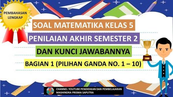 SOAL MATEMATIKA - Kunci jawaban soal Matematika kelas 5 SD semester 2 tahun 2025.