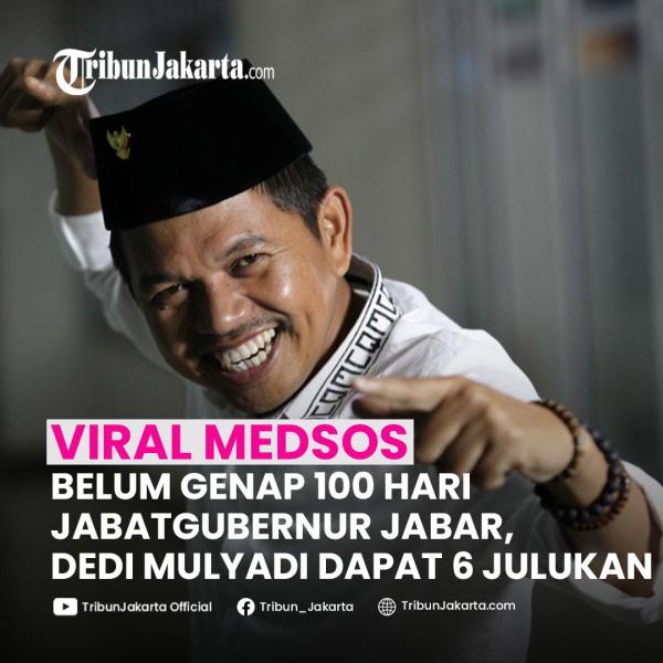 Gubernur Jawa Barat Dedi Mulyadi menerima berbagai julukan padahal belum ada 100 hari menjabat. Julukan ini datang dari masyarakat maupun sejumlah pejabat hingga politisi. Apa saja? 

