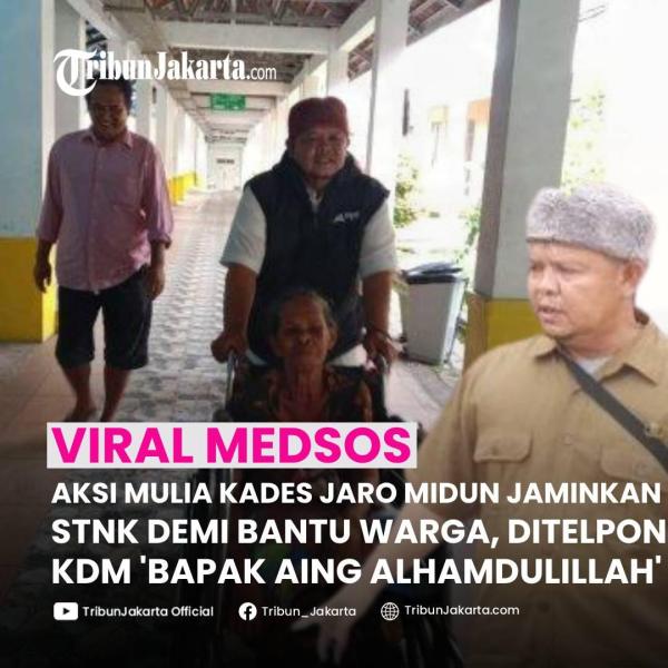 KLIK SELENGKAPNYA: Aksi mulia Kepala Desa Cikahuripan Jaro Midun membantu pengobatan warga berujung ditelpon Gubernur Jabar Dedi Mulyadi (KDM). Jaro Midun mengucap rasa syukur terima bantuan. Ini penuturan Jaro Midun. 

