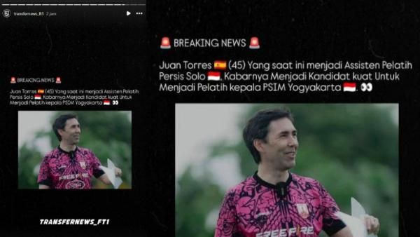 Unggahan story Instagram @transfernews_ft1, Senin (16/6/2025), mengabarkan Juan Torres menjadi kanidat kuat pelatih kepala PSIM Yogyakarta.