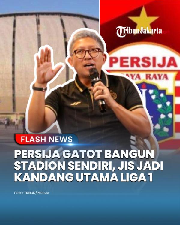 Mimpi Persija punya kandang sendiri gagal total, ada sosok yang menjegal tapi malah diberikan hadiah berkandang di Jakarta. Kini Persija bakal bermarkas di JIS saat Liga 1.