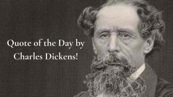 Thought Of The Day By Charles Dickens