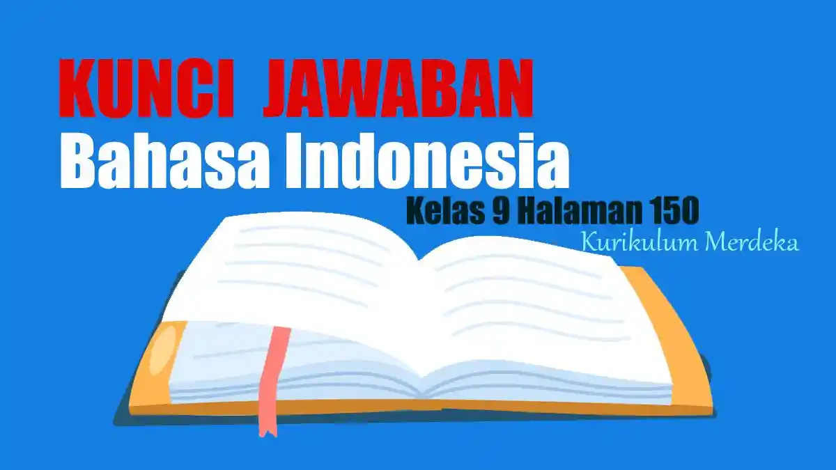 Jawaban Bahasa Indonesia Kelas 9 Halaman 150 Kurikulum Merdeka: Laporan Analisis Puisi