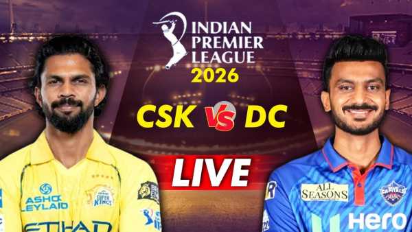 IPL 2026 CSK vs DC Live Score: Chennai's first win, Delhi pales in front of Samson-Overton