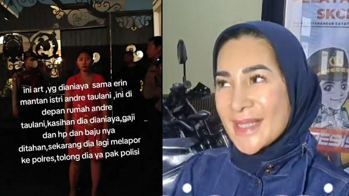 KASUS MANTAN ISTRI ANDRE TAULANY: Erin mantan istri Andre Taulany mengurai pembelaan usai dituduh menganiaya asisten rumah tangga (ART). Erin menertawakan cerita korban.