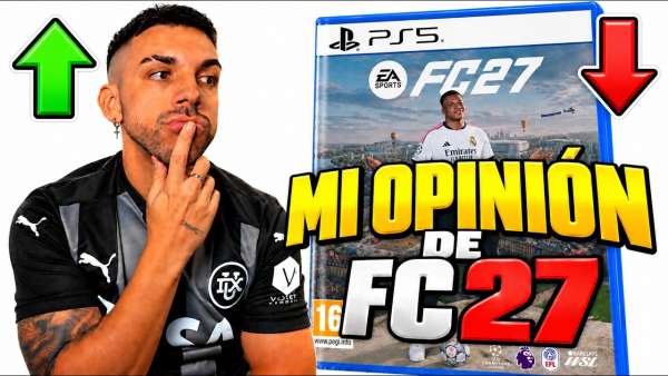 ¿QUÉ PASA CON FC 27? MI OPINIÓN
