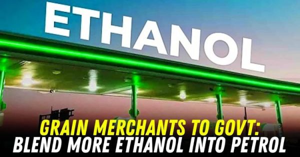 grain merchant indian govt increase ethanol petrol blending featured