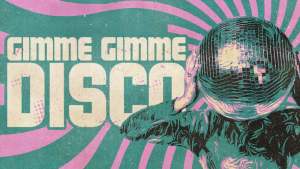 Gimme Gimme Disco - 21+